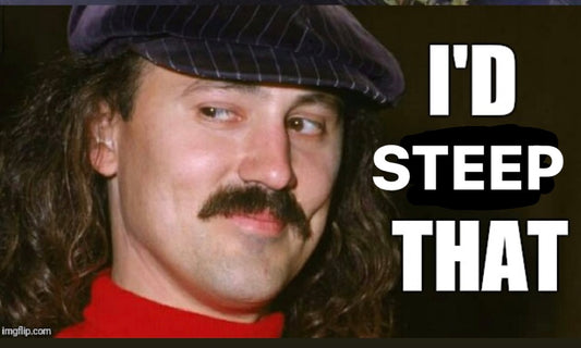 Person with a mustache and cap, text 'I'd steep that' on a dark background